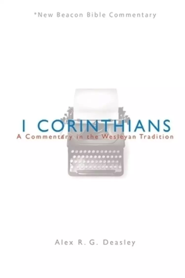 Nbbc, 1 Corinthians: A Commentary in the Wesleyan Tradition