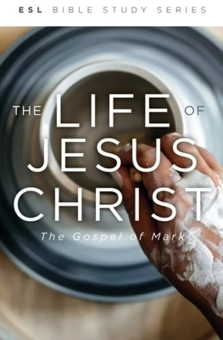The Life of Jesus Christ, Revised: The Gospel of Mark