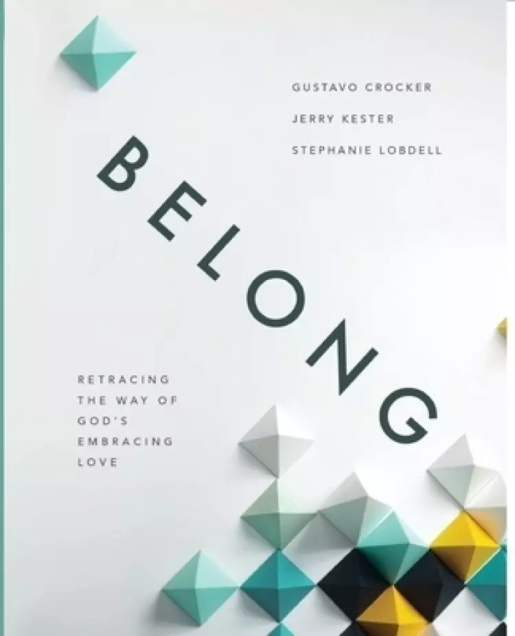 Belong: Retracing the Way of God's Embracing Love