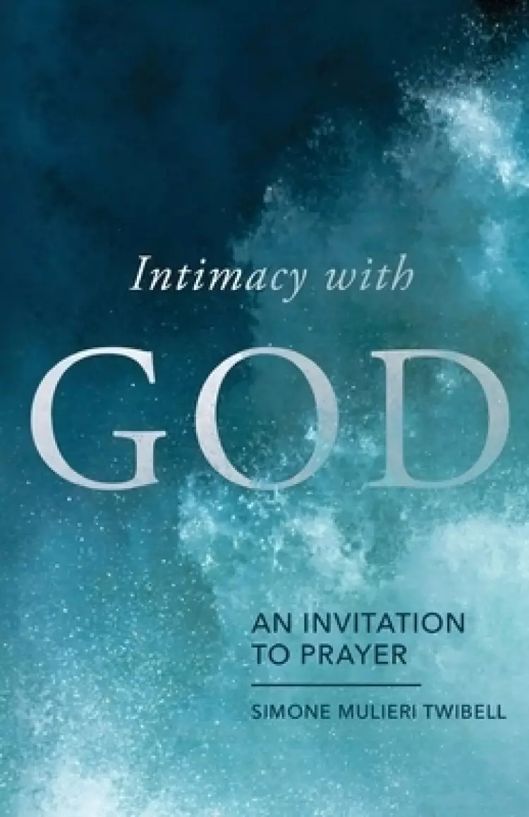 Intimacy with God: An Invitation to Prayer
