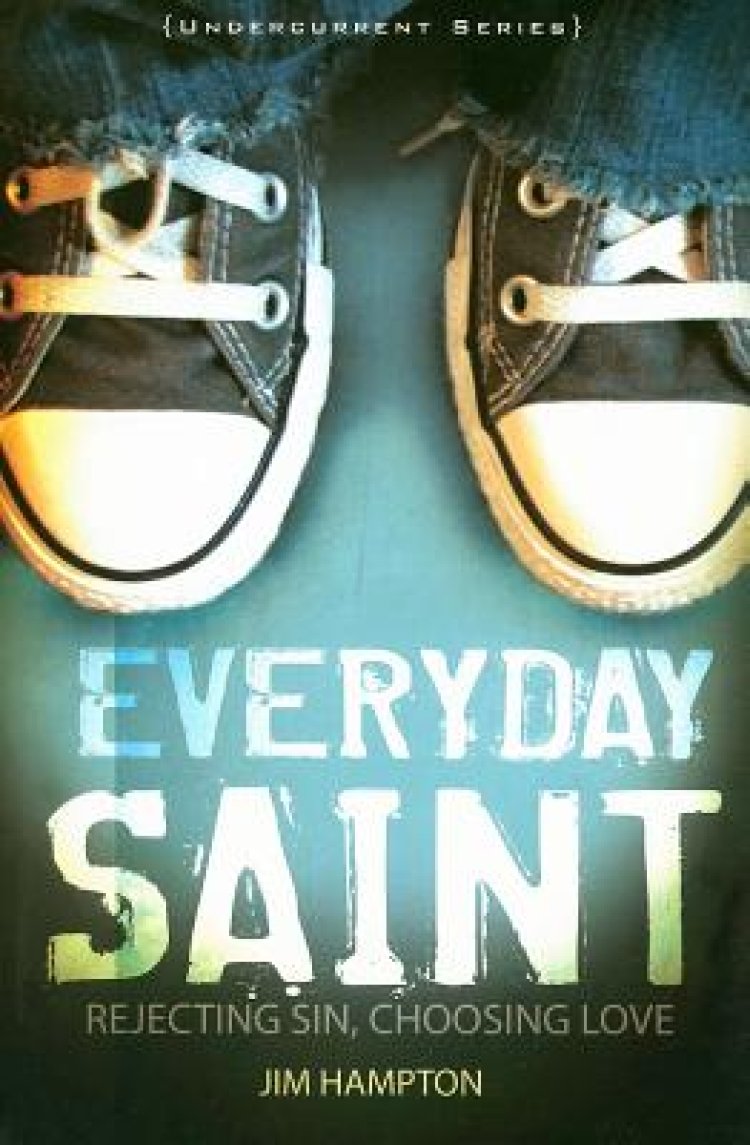 Everyday Saint: Rejecting Sin, Choosing Love