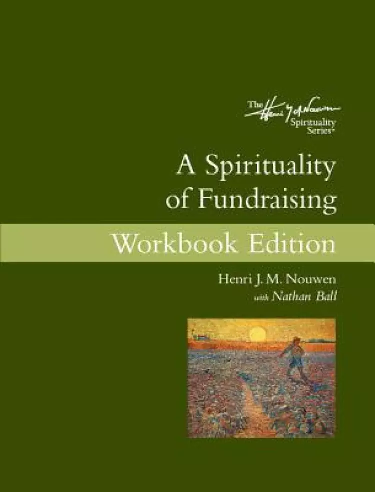A Spirituality of Fundraising: Workbook Edition