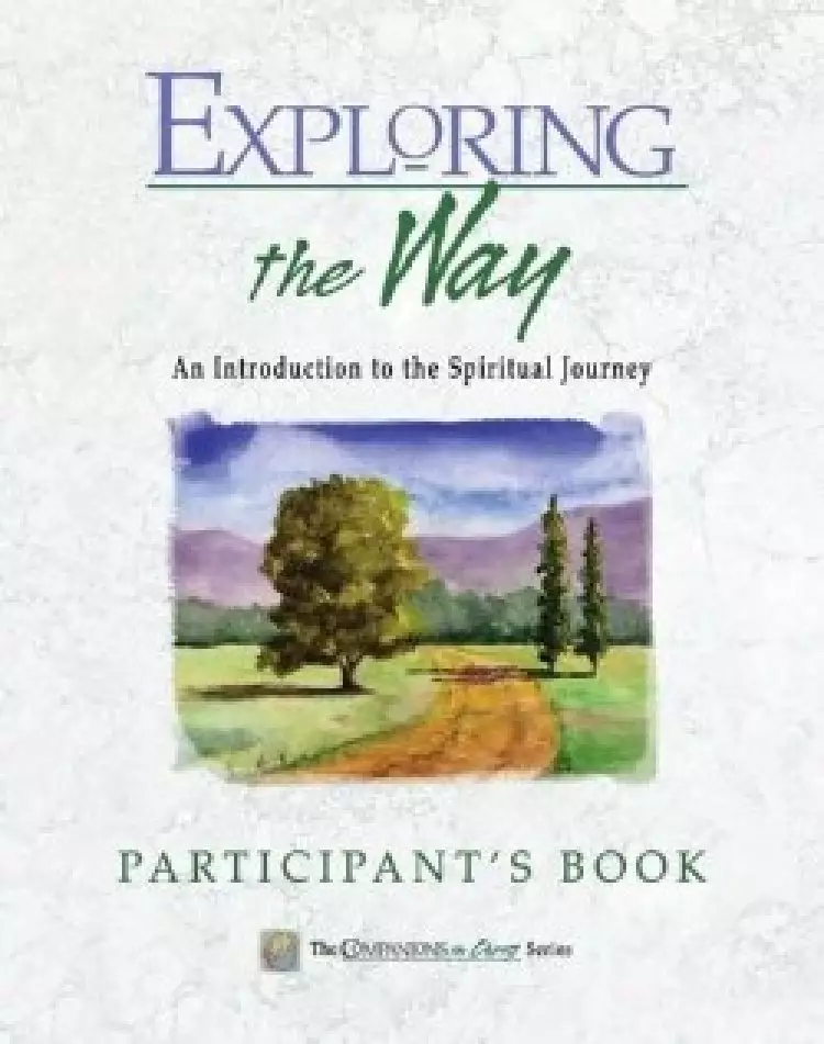 Exploring the Way Participant's Book: Companions in Christ: An Introduction to the Spiritual Journey