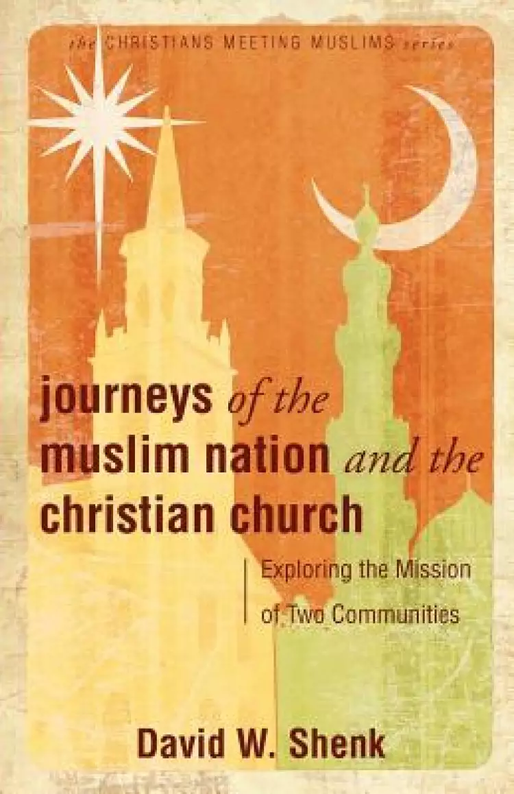 Journeys of the Muslim Nation and the Christian Church: Exploring the Mission of Two Communities