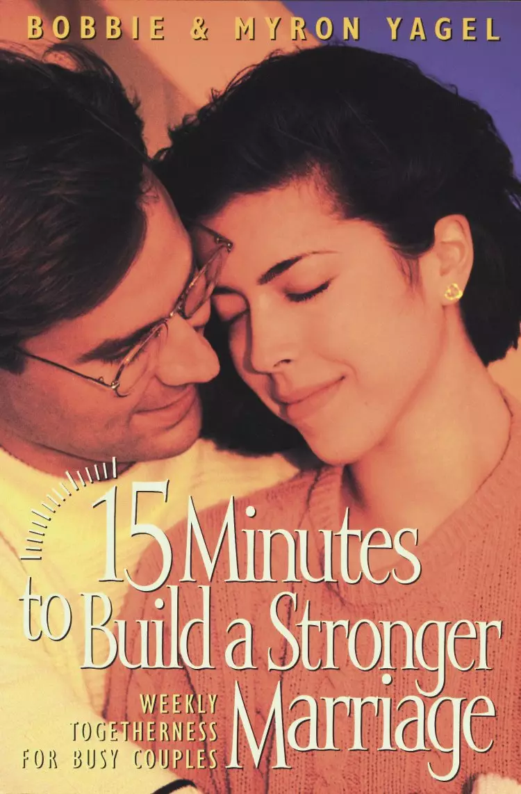 15 Minutes to Build a Stronger Marriage: Weekly Togetherness for Busy Couples