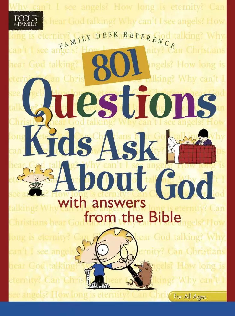 801 Questions Kids Ask About God: with Answers from the Bible