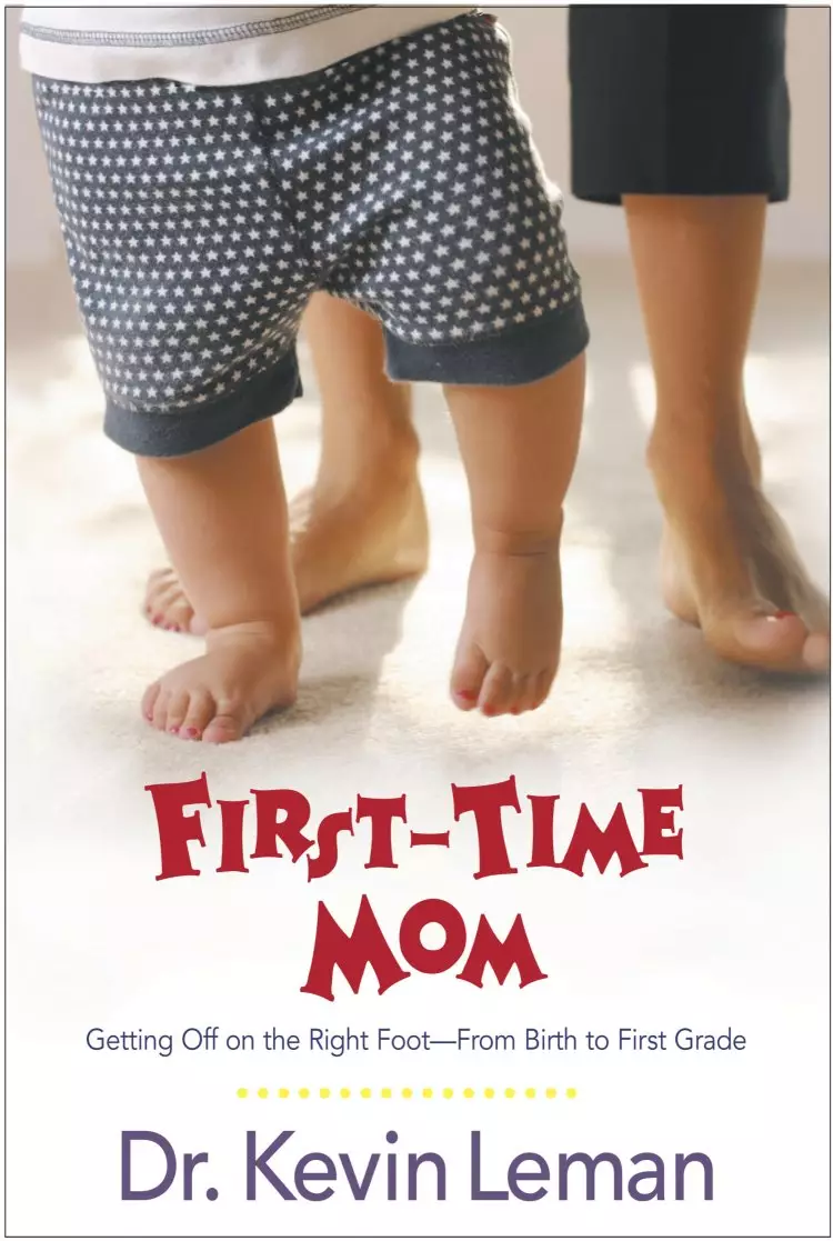 First-time Mom: Getting Off on the Right Foot from Infancy to First Grade