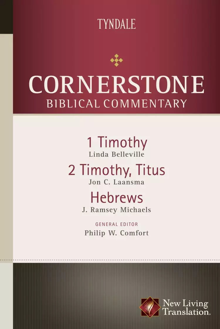 1 & 2 Timothy, Titus, Hebrews: Cornerstone Commentary