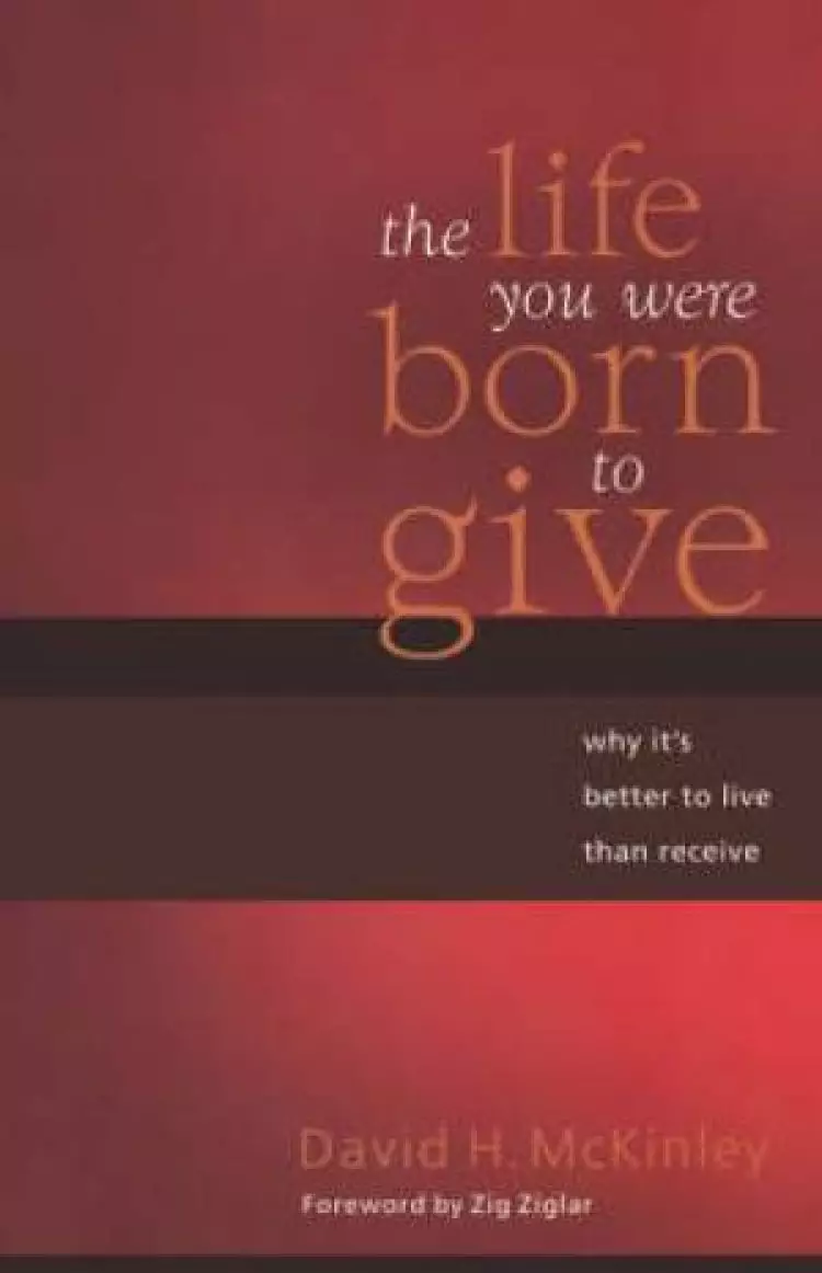 The Life You Were Born To Give