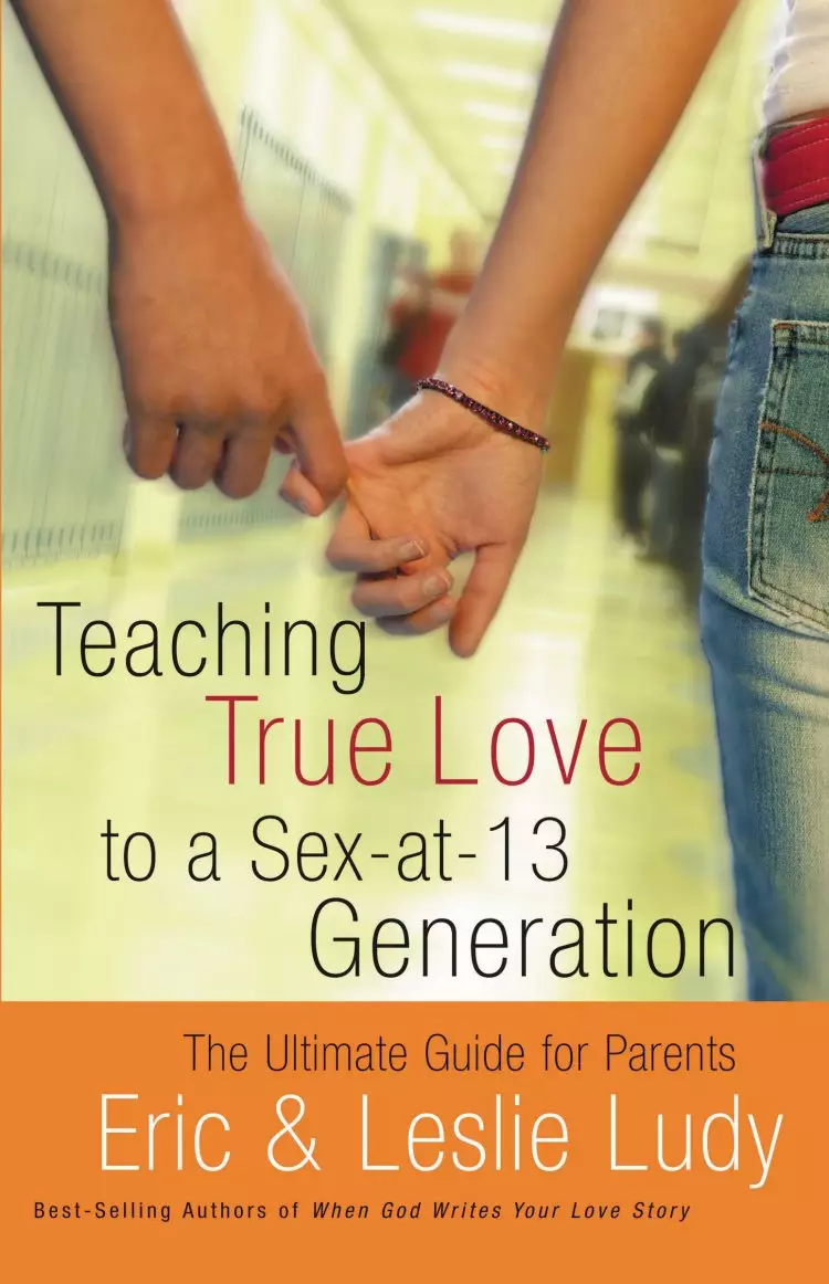 Teaching True Love To A Sex-at-13 Generation