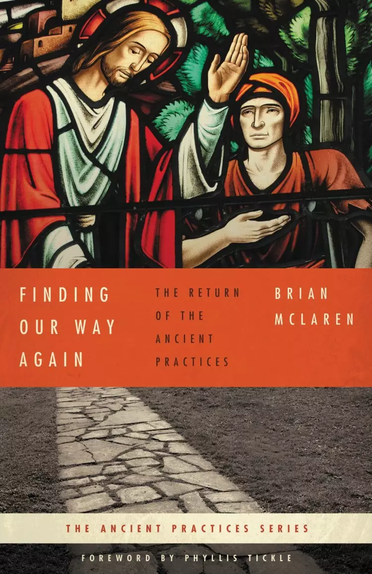 The Ancient Practices Series: Finding Our Way Again Paperback Book
