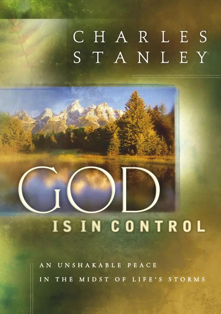 God Is in Control: My Unshakeable Peace When the Storms Come