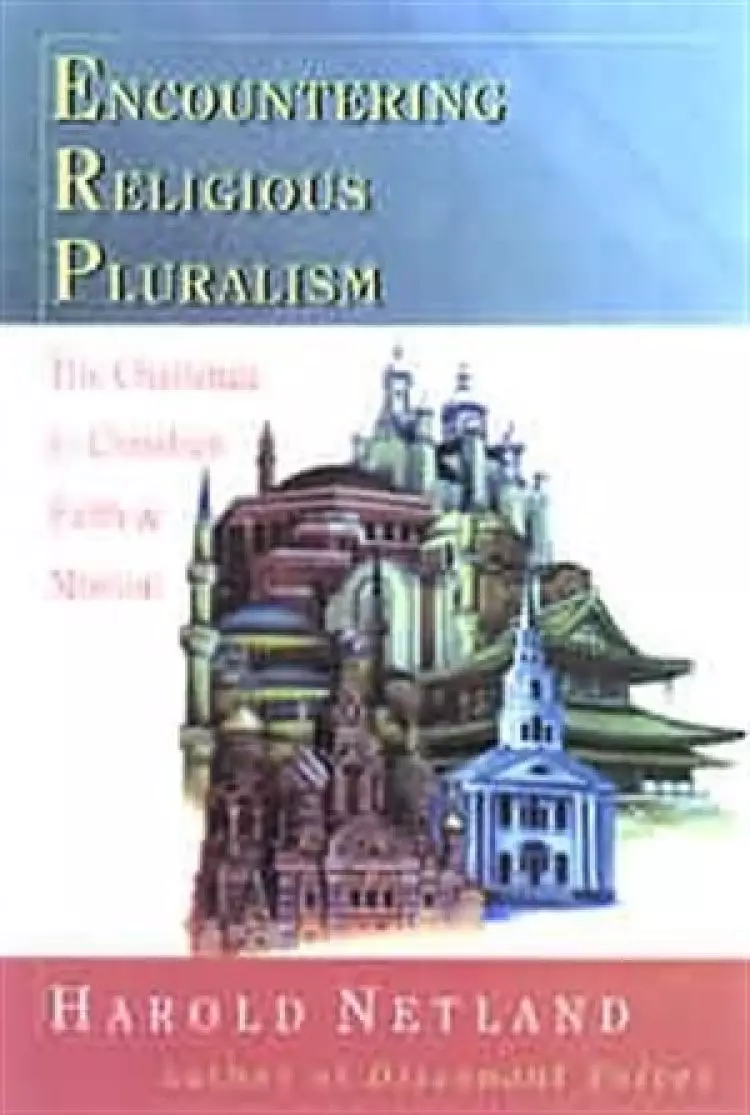 Encountering Religious Pluralism: The Challenge to Christian Faith and Mission