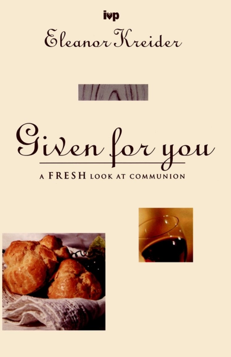 Given for You: Communion Past and Present