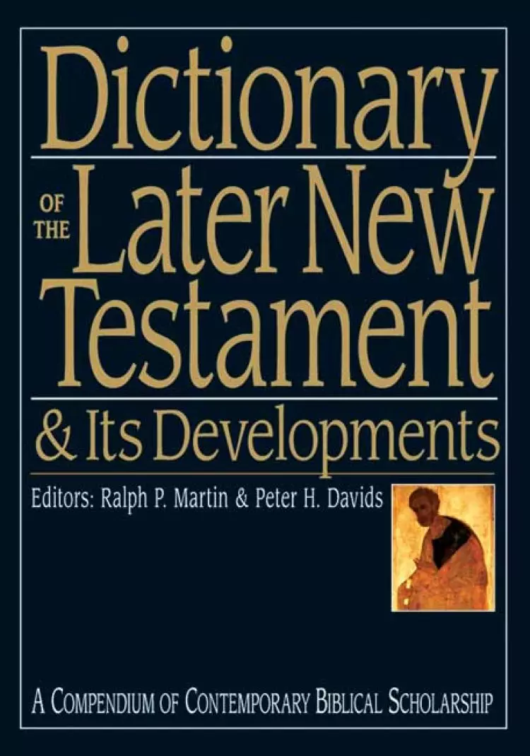 Dictionary of the later New Testament and its developments