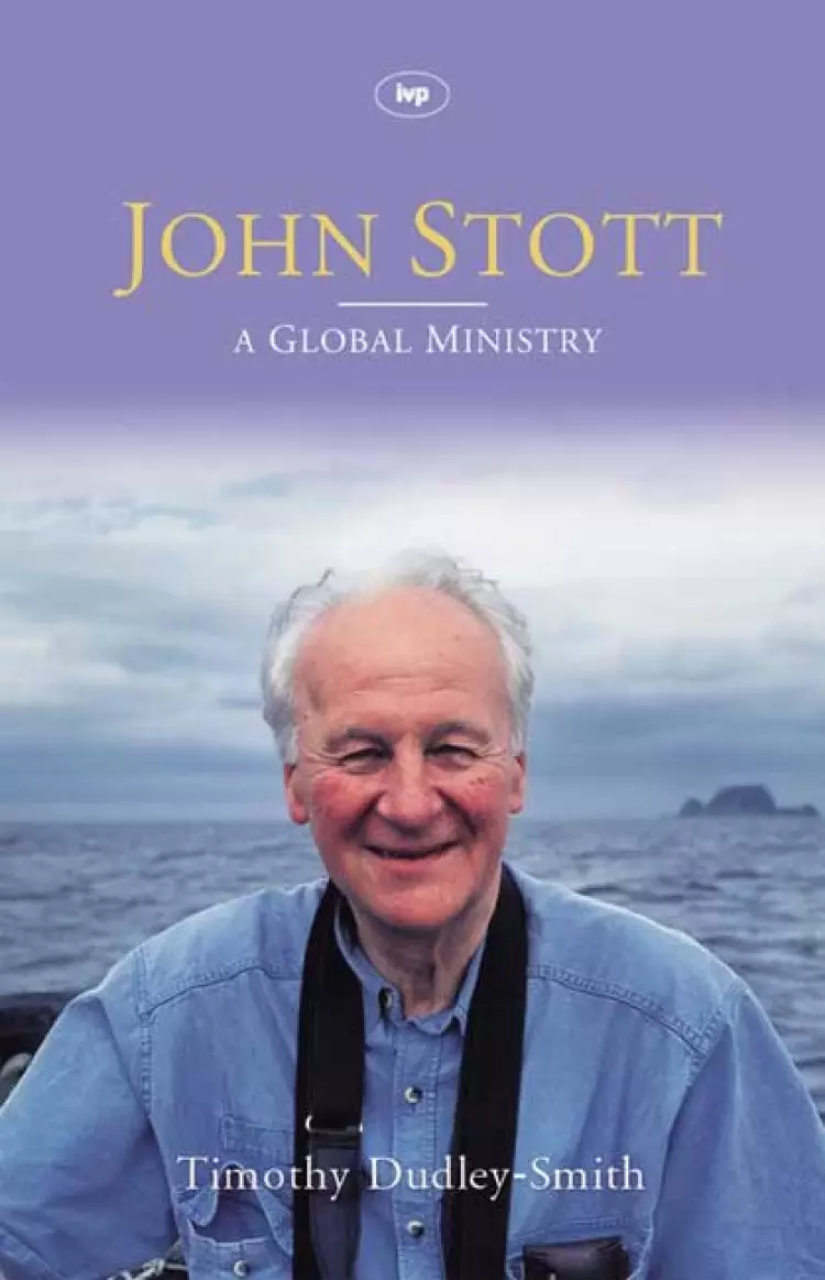 John Stott: A Global Ministry