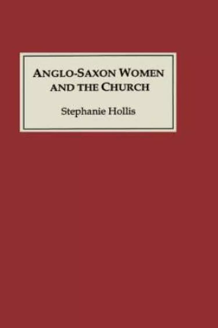 Anglo-Saxon Women and the Church