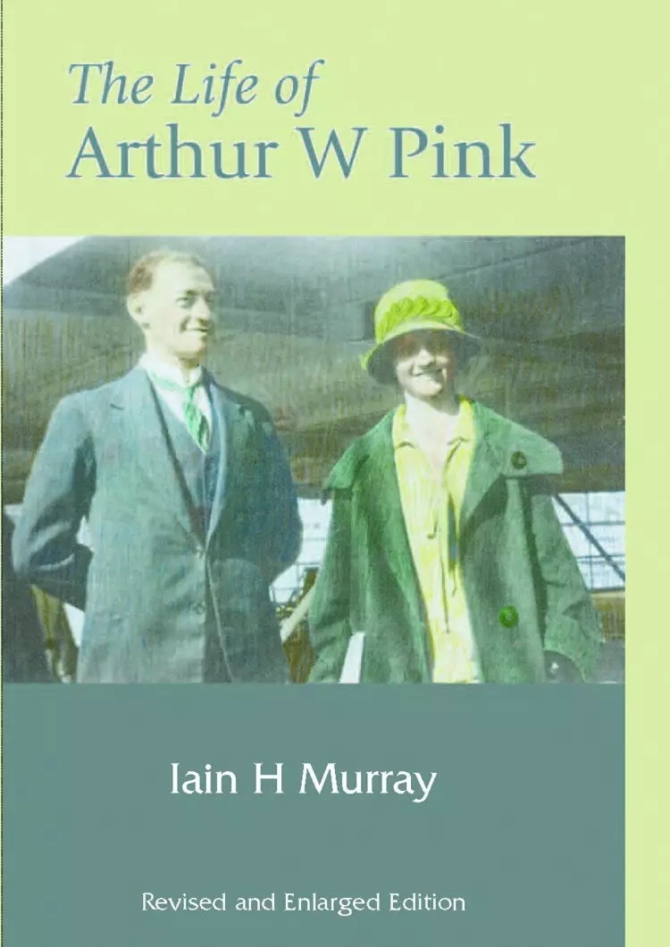Life Of Arthur W Pink