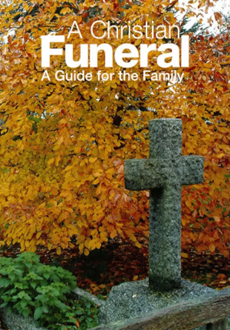 Christian Funeral: A Guide for the Family
