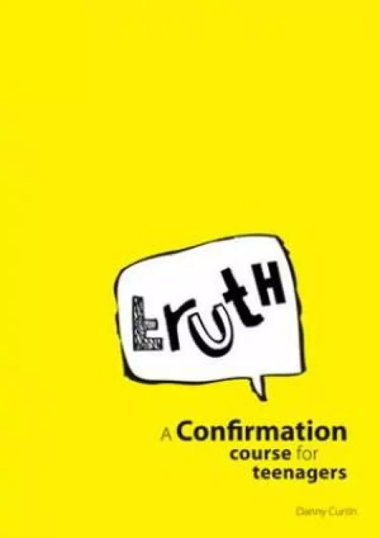 Truth: A Catholic Confirmation Course for Teenagers Leader's Guide
