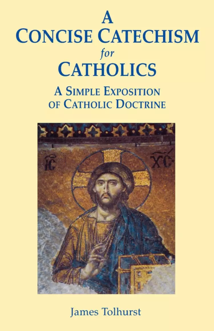 Concise Catechism For Catholics