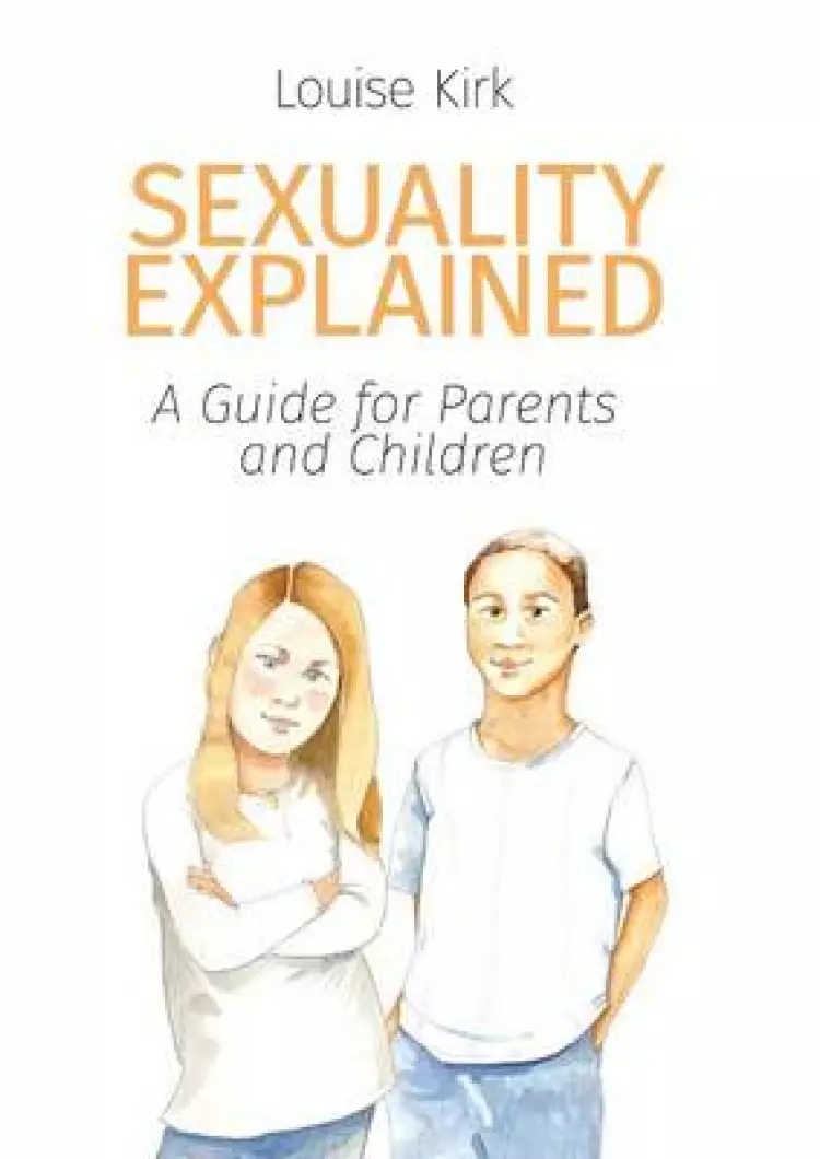 Sexuality Explained: A Guide for Parents and Children