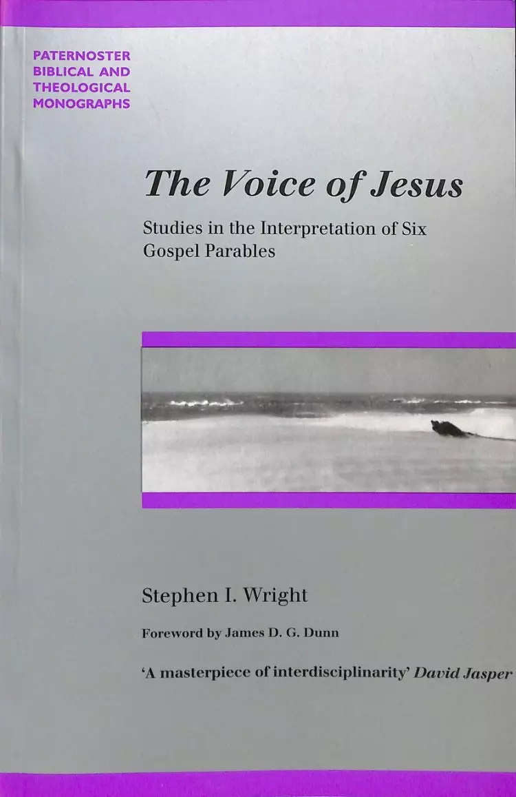 The Voice of Jesus: Studies in the Interpretation of Six Gospel Parables