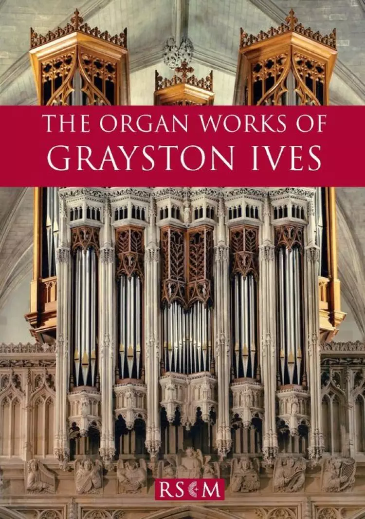 The Organ Works of Grayston Ives