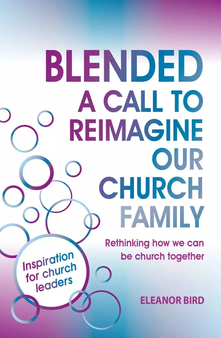 Blended - a Call to Reimagine our Church Family