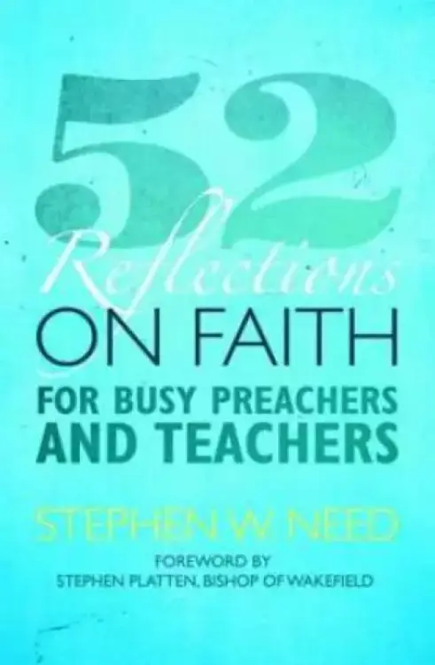 52 Reflections on Faith for Busy Preachers and Teachers