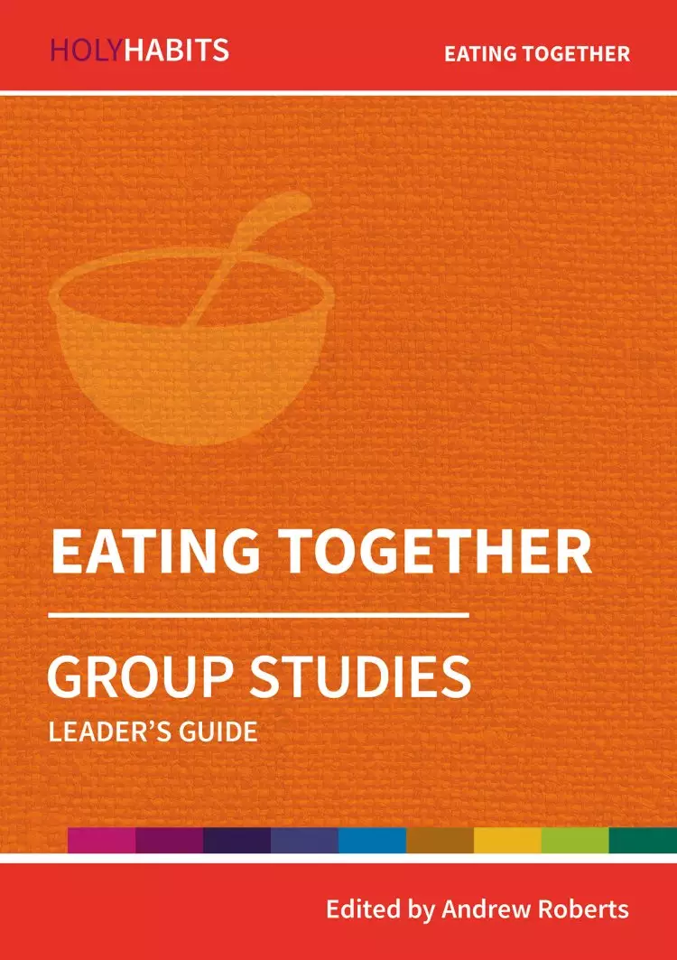 Holy Habits Group Studies: Eating Together