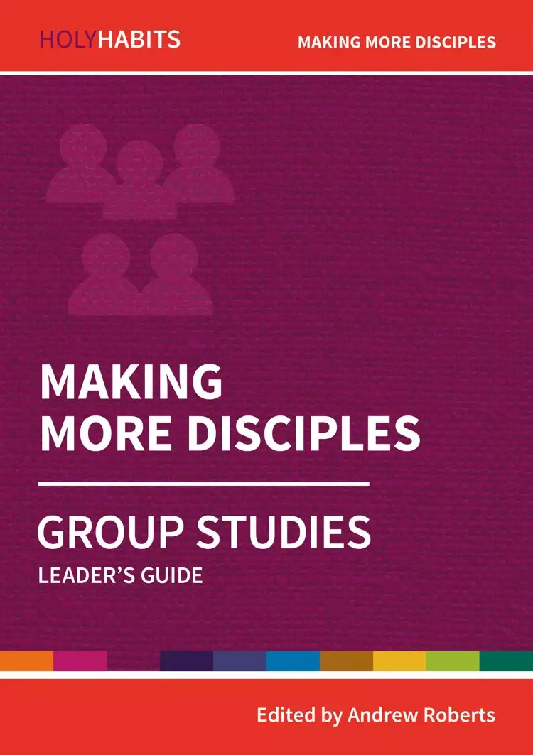 Holy Habits Group Studies: Making More Disciples