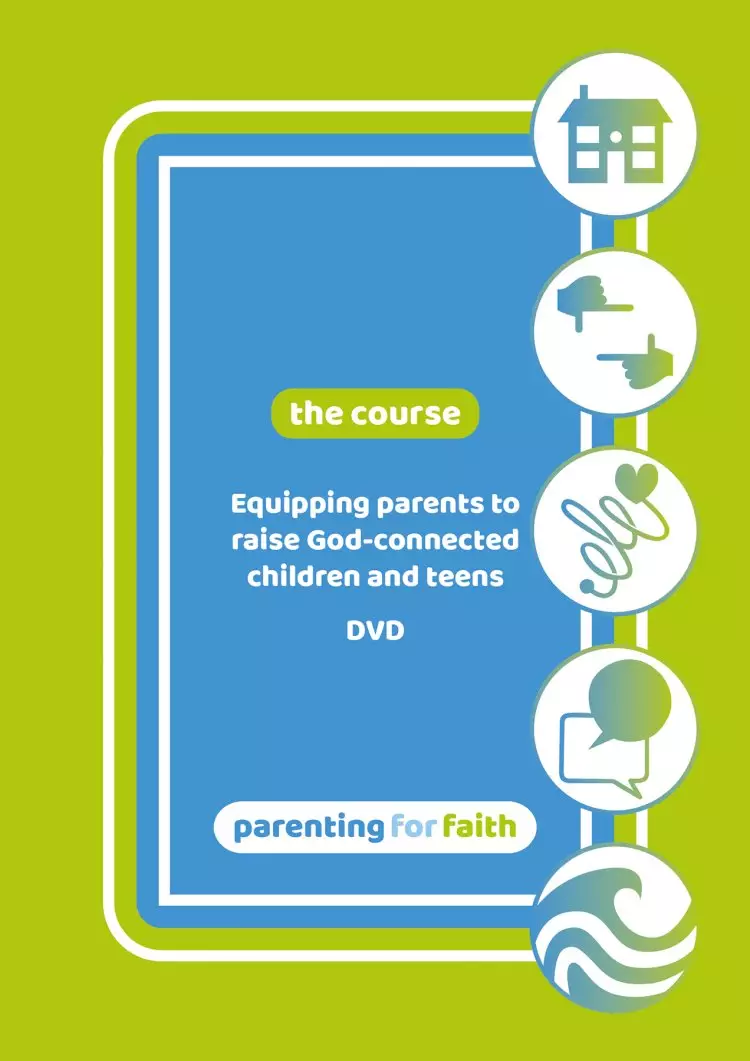 Parenting for Faith: The Course DVD