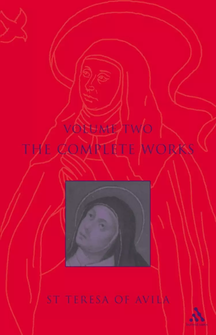 The Complete Works of St. Teresa of Avila Vol 2