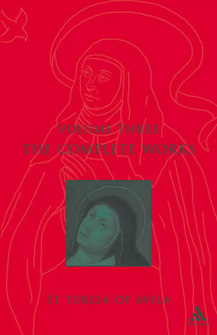 The Complete Works of St. Teresa of Avila Vol 3