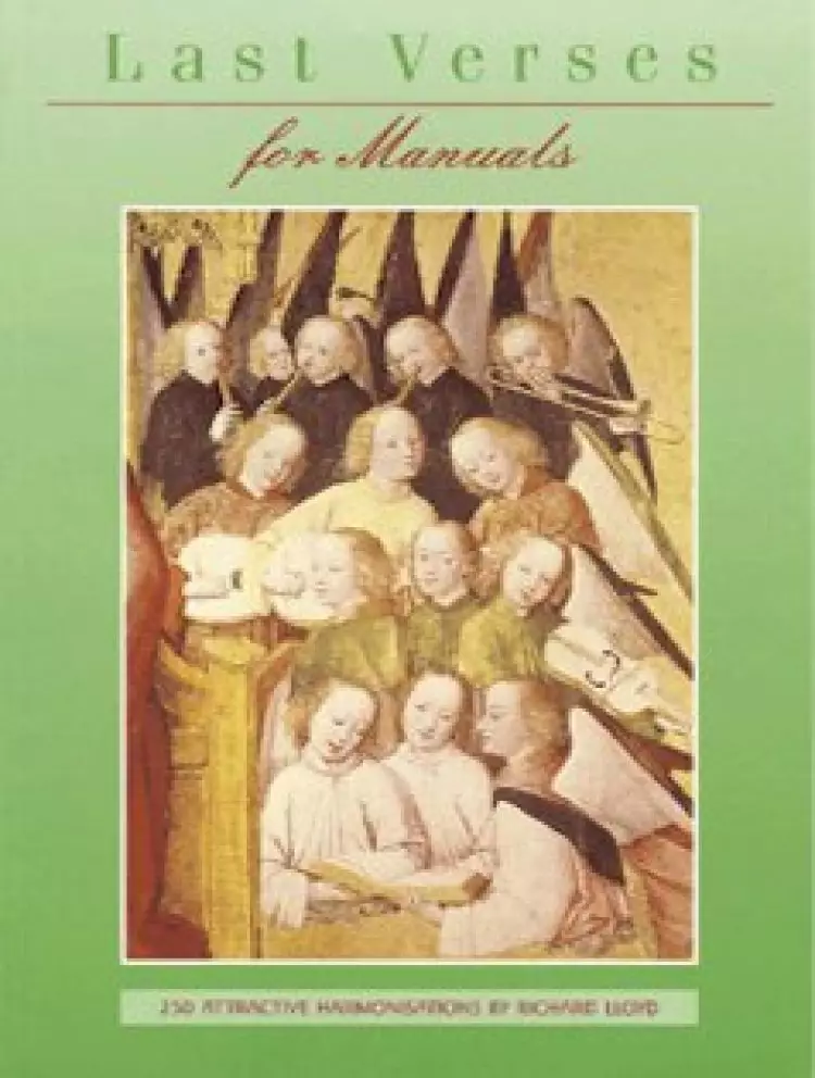 Last Verses for Manuals: 250 Harmonisations by Richard Lloyd