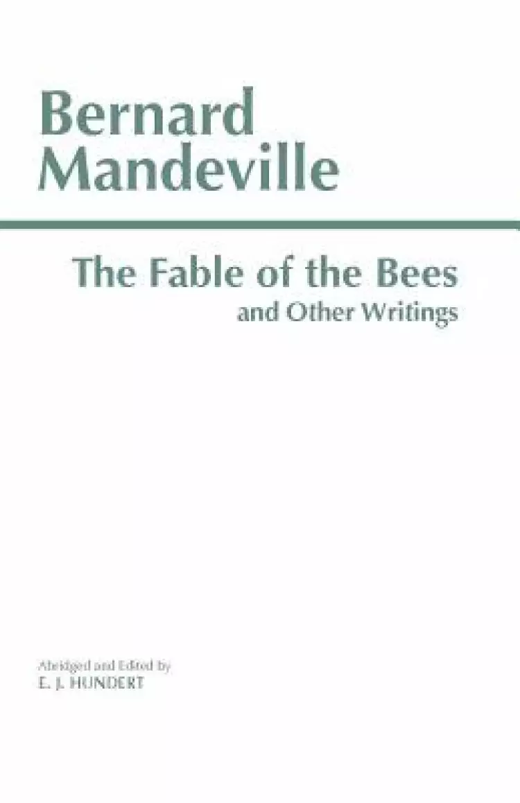 The Fable of the Bees and Other Writings