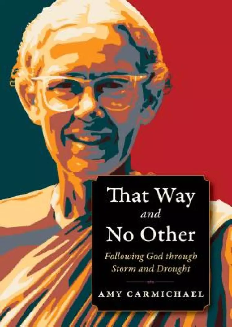 That Way and No Other: Following God Through Storm and Drought
