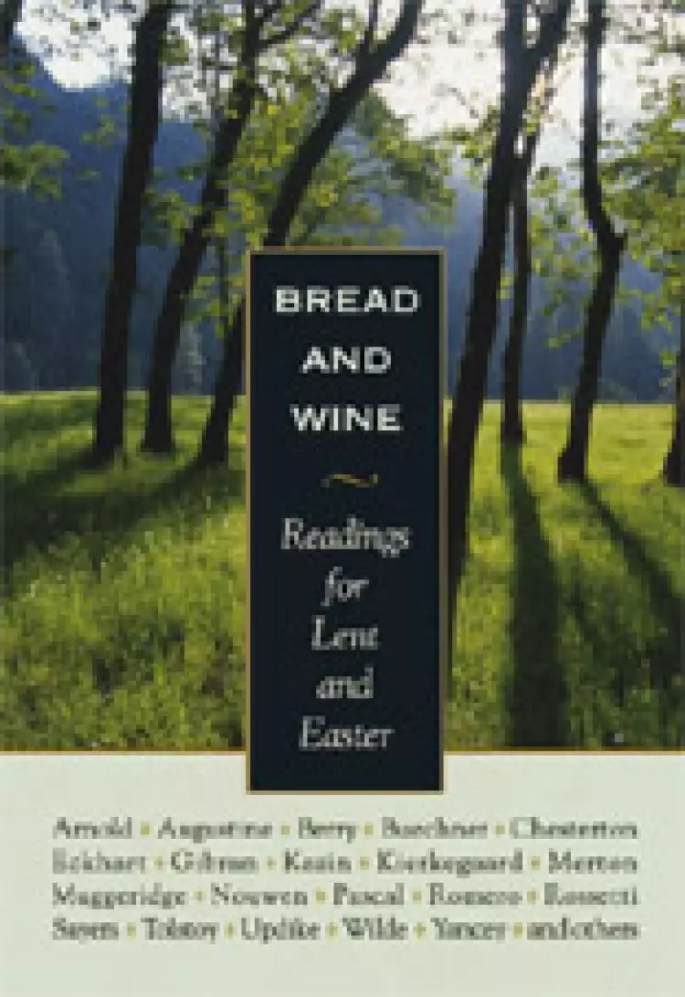 Bread and Wine: Readings for Lent and Easter