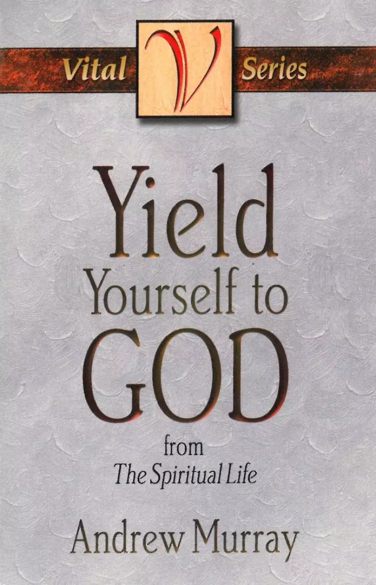 Yield Yourself To God