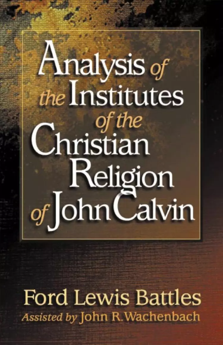 Analysis Of Calvins Institutes