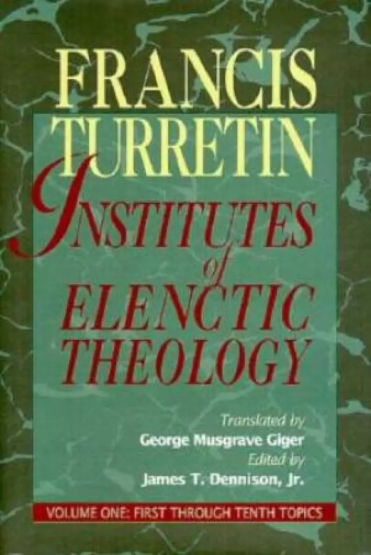 Institutes of Elenctic Theology