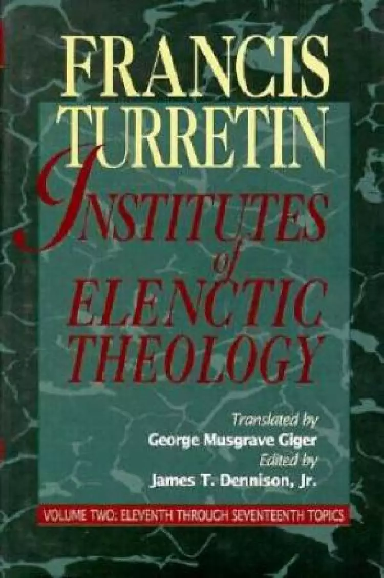 Institutes Of Elenctic Theology Vol 2