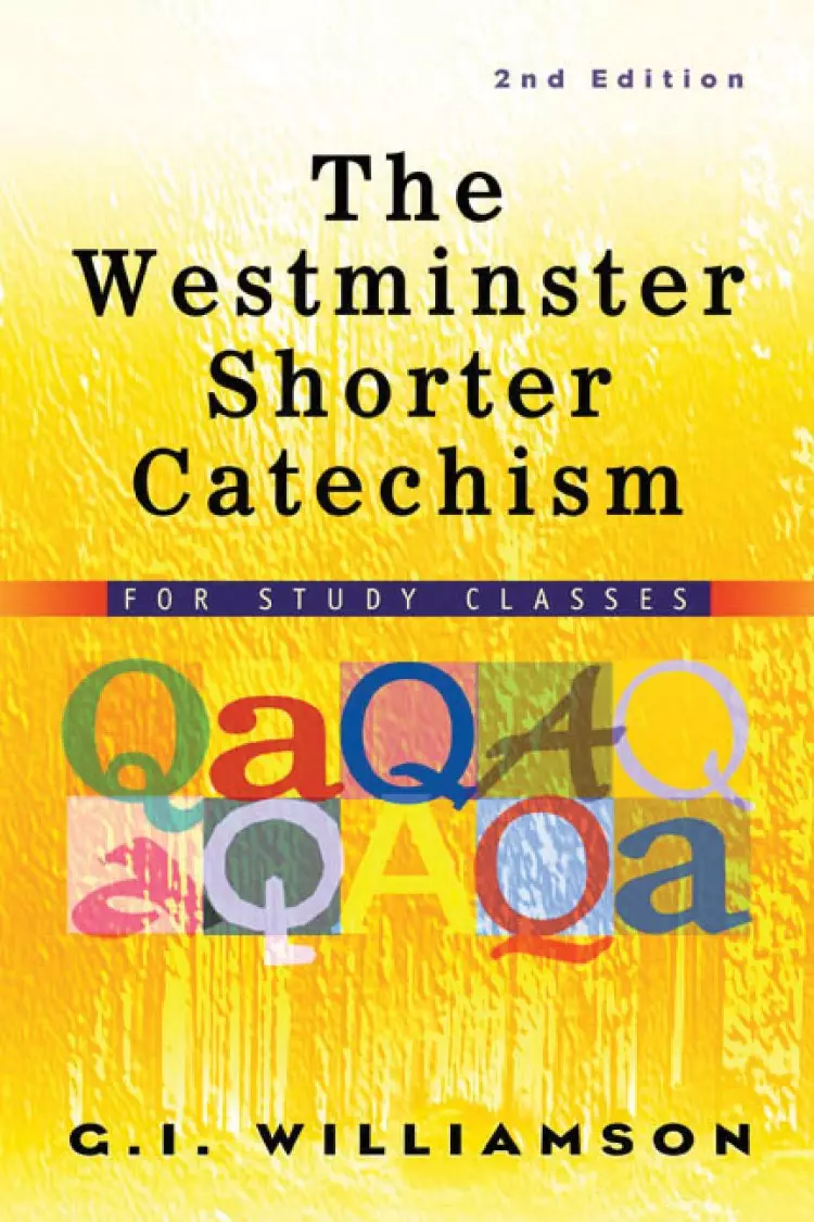 The Westminster Shorter Catechism: for Study Classes