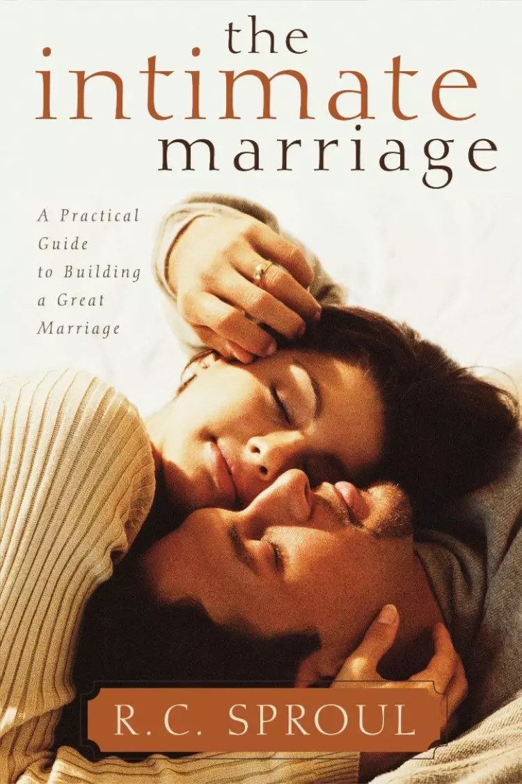The Intimate Marriage: a Practical Guide to Building a Great Marriage