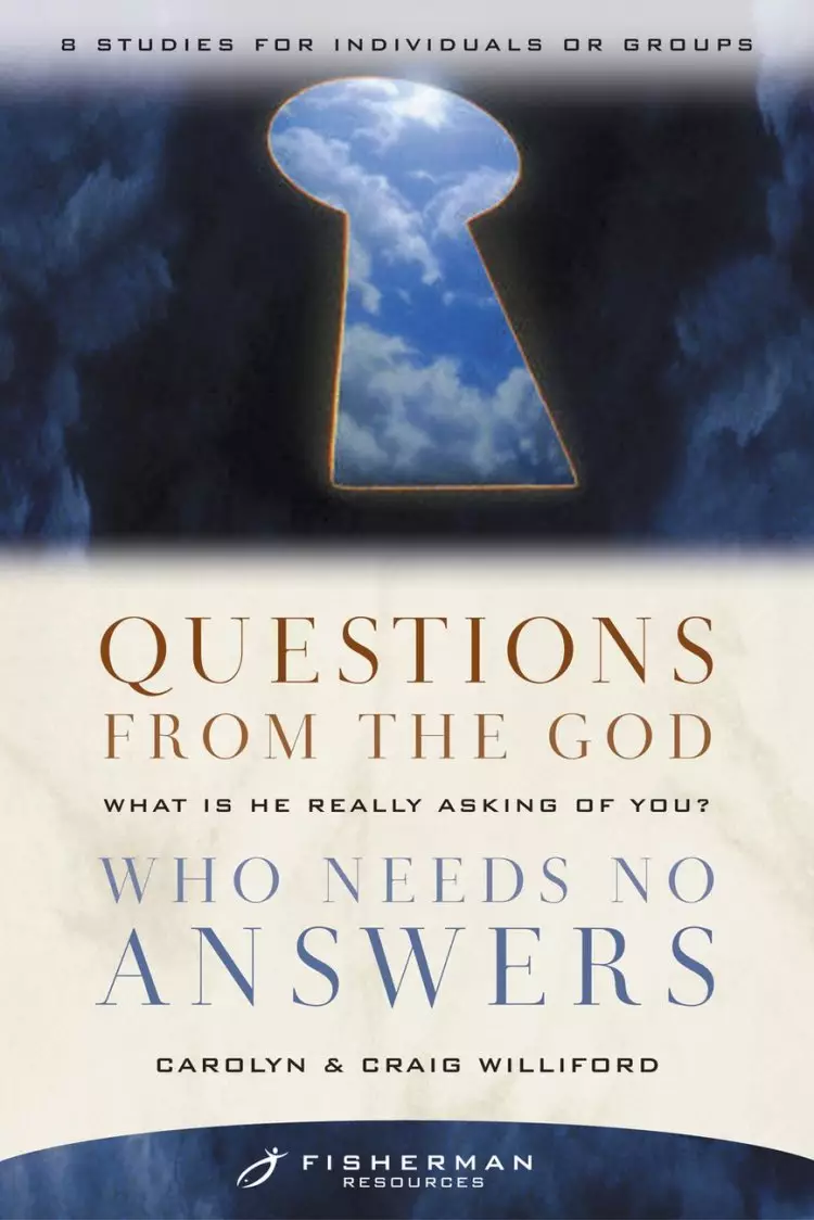 Questions from the God who Needs No Answers (Fisherman Resource Studies)