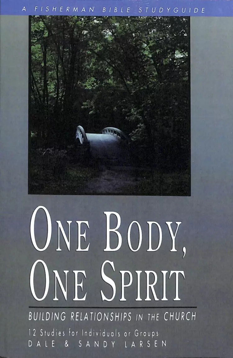 One Body, One Spirit: Building Relationships in the Church