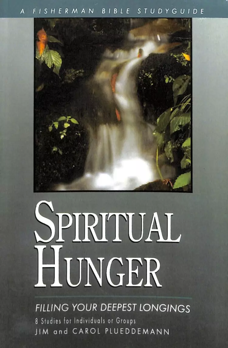 Spiritual Hunger: Filling Your Deepest Longings