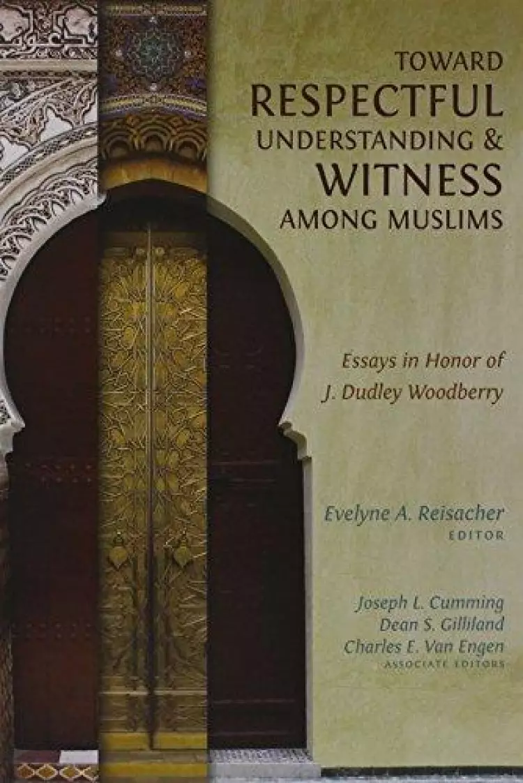 Toward Respectful Understanding & Witness Among Muslims