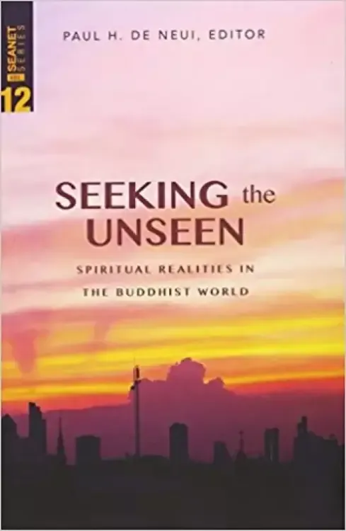Seeking the Unseen: Spiritual Realities in the Buddhist World